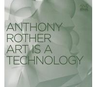Rother,Anthony - Art Is a Technology