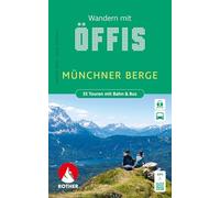 ROTHER Wanderbuch Wandern mit Öffis Münchner Berge. 55 Touren mit Bahn & Bus: Mit GPS-Tracks zum Download