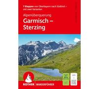 ROTHER Wanderführer Alpenüberquerung Garmisch - Sterzing. 7 Etappen von Oberbayern nach Südtirol - mit zwei Varianten: Mit GPS-Tracks zum Download