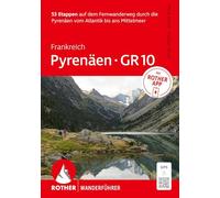 ROTHER Wanderführer Frankreich: Pyrenäen - GR¿10. 53 Etappen auf dem Fernwanderweg durch die Pyrenäen vom Atlantik ns Mittelmeer: Mit ROTHER APP und GPS-Tracks zum Download