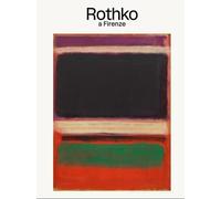 Rothko a Firenze. - [Marsilio Arte]