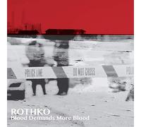 ROTHKO - BLOOD DEMANDS MORE BLOOD