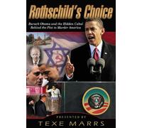 Rothschild's Choice: Barack Obama and the Hidden Cabal Behind the Plot to Murder America