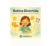 Rotina Divertida: O guia lúdico para transformar o dia a dia em diversão