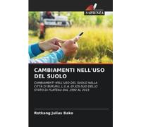 Rotkang Julius Bako Cambiamenti Nell'uso del Suolo (Tascabile)