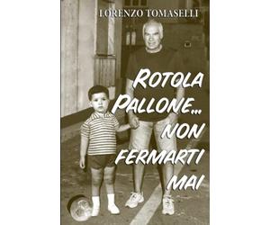 Rotola pallone... non fermarti mai