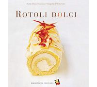 Rotoli dolci. Ediz. a colori