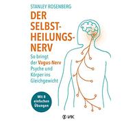 Rotraud Oechsle Der Selbstheilungsnerv: So bringt der Vagus-Nerv Psy (Tascabile)