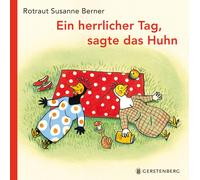 Rotraut Susanne Berner Ein herrlicher Tag, sagte das Huhn (Tascabile)
