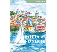 Rotta a Ponente. Da Marsala a Lisbona - Piazza Luciano