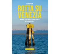 Rotta su Venezia. In barca e in bici lungo la litoranea veneta. D