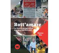 Rott'amare. La feroce accoglienza europea nei Balcani