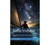 Rotte Invisibili: Navigazione senza strumenti tra stelle, correnti e “mappe” di memoria