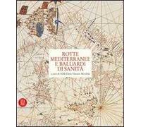 Rotte mediterranee e baluardi di sanità. Venezia e i lazzaretti mediterranei. Ediz. illustrata