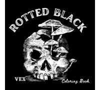 Rotted Black : greyscale black background coloring book for emo goth adults and teens: | 8.5 x 8.5 | Flower Coloring Book for Goths | 66 Pages