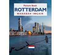 Rotterdam: A Timeless Visual Journey - A Coffee Table Photo Collection