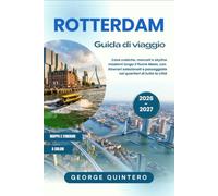 Rotterdam Guida di viaggio 2026 · 2027: Case cubiche, mercati e skyline moderni lungo il fiume Maas, con itinerari selezionati e passeggiate nei quartieri di tutta la città