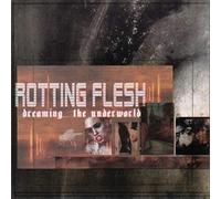 ROTTING FLESH - DREAMING...THE UNDERWORLD