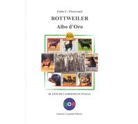Rottweiler. Albo d'oro. 50 anni di campioni in Italia