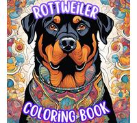 Rottweiler Coloring Book: Relaxing and Creative Fun with Beautiful Rottweiler Illustrations for Adults.