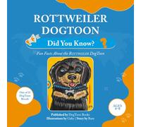 Rottweiler DogToon: Did You Know?: Fun Facts About the Rottweiler DogToon