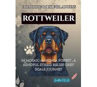 Rottweiler in Mosaic Mandala Forest: A mindful stress relief grey scale journey