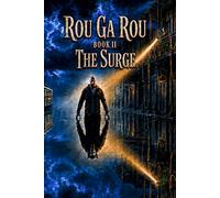 Rou Ga Rou: Book II - The Surge: 2