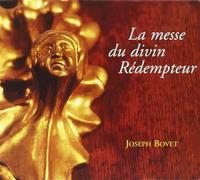 Bovet,Joseph La Messe du Divin Redempteur (CD)