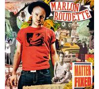 ROUDETTE, MARLON - MATTER FIXED