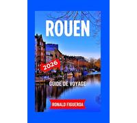 ROUEN GUIDE DE VOYAGE 2026