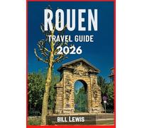 ROUEN TRAVEL GUIDE 2026