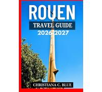 ROUEN TRAVEL GUIDE 2026-2027