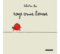 Rouge comme l'amour. Ediz. illustrata