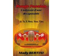 Rouge Passion: L'épopée d'une décapotable - Je, Tu, Il, Nous, Vous, Elles