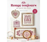 Rouge toujours au point de croix: 32 créations