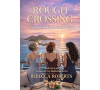 ROUGH CROSSING: Navigating Rough Seas One Secret at a Time
