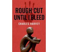 Rough Cut Until I Bleed: 4