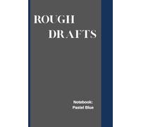 Rough Draft Notebook: Pastel Blue: A Pastel Blue Notebook for Everyday Inspiration - 120 pages
