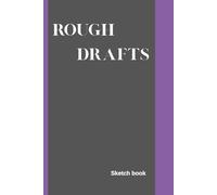 Rough Draft Sketchbook: A Minimalist Sketchbook for Rough Ideas, Concepts, and Creative Exploration - 120 Blank Pages