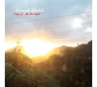 Rough Fields - Edge Of The Firelight