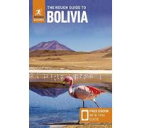 Rough Guides Daniel J The Rough Guide to Bolivia: Travel Guide with (Tascabile)