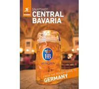 Rough Guides Snapshot Central Bavaria (Travel Guide): Munich, Nuremberg, Ingolstadt