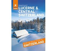 Rough Guides Snapshot Lucerne and Central Switzerland (Travel Guide)