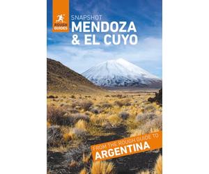 Rough Guides Snapshot Mendoza and El Cuyo (Travel Guide)