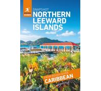 Rough Guides Snapshot Northern Leeward Islands ( Travel Guide | Insider tips | Must-See Sights | Maps | Phrasebooks )