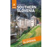 Rough Guides Snapshot Southern Slovenia ( Travel Guide | Insider tips | Must-See Sights | Maps | Phrasebooks )