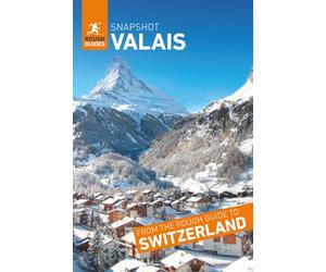Rough Guides Snapshot Valais (Travel Guide)