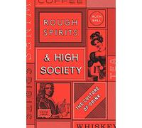 Rough Spirits & High Society: The Culture of Drink