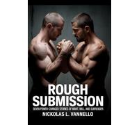 ROUGH SUBMISSION: Seven Power-Charged Stories of Want, Will, and Surrender