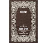 Roughing It - Classic Collector Edition (Annotated)